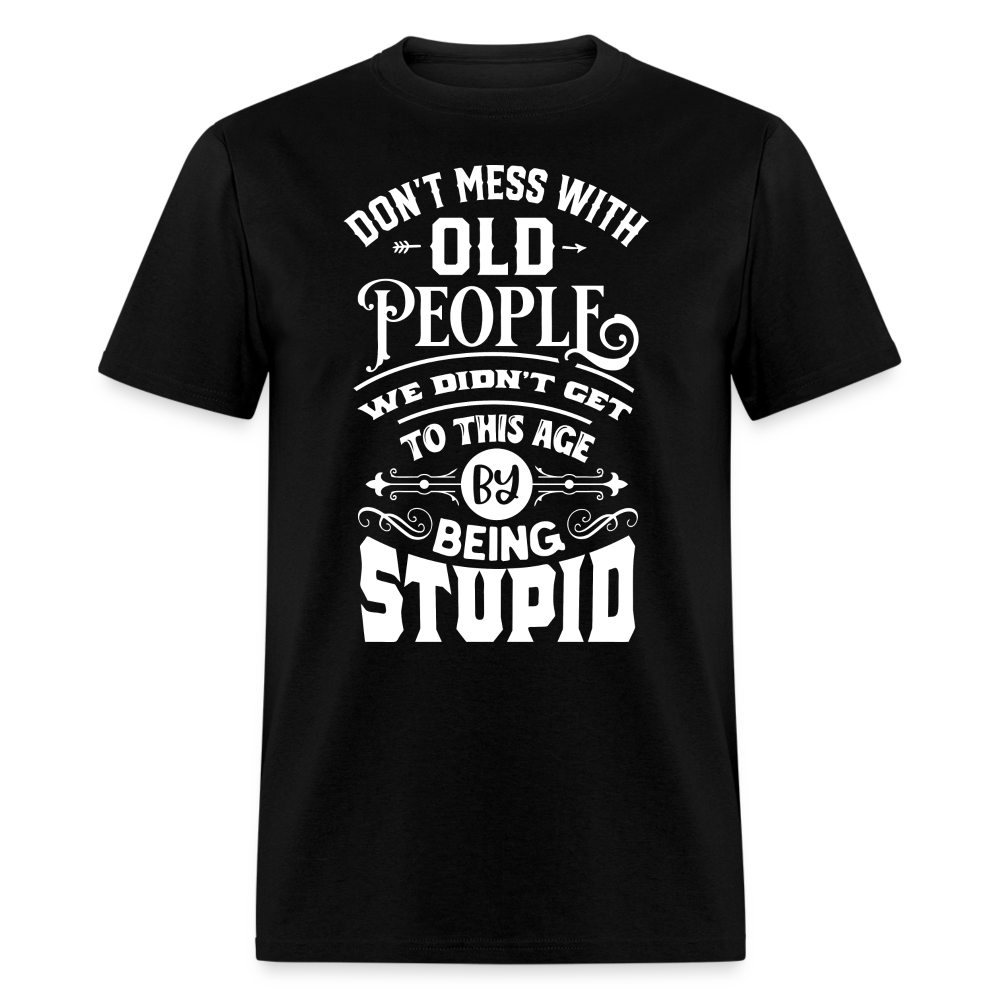 MESS WITH OLD PEOPLE - black