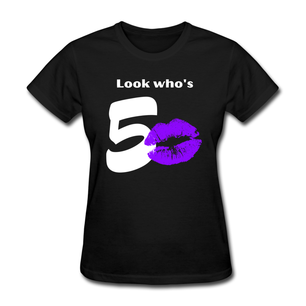 LOOK WHO'S 50 WOMEN'S SHIRT - black