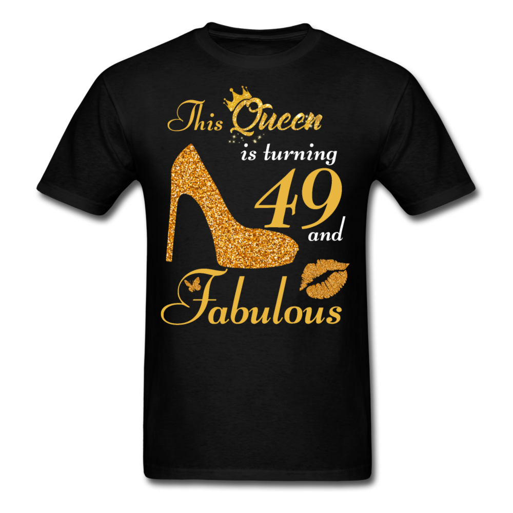 QUEEN TURNING 49 UNISEX SHIRT - black