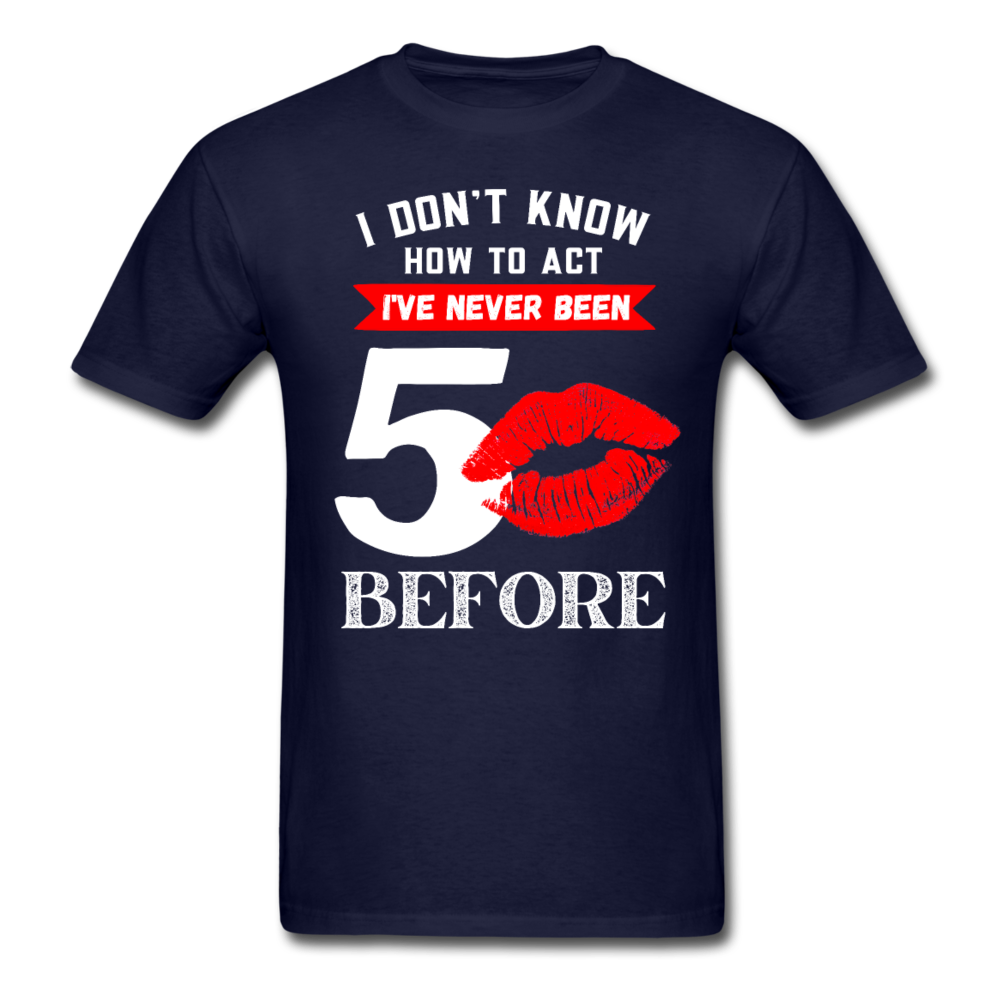 NEVER BEEN 50 UNISEX SHIRT - navy