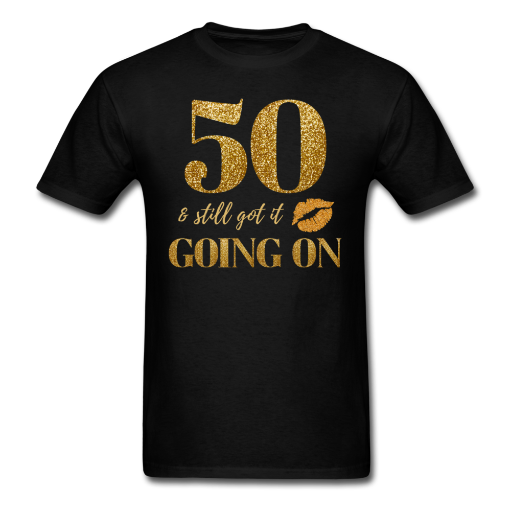 50 STILL GOING UNISEX SHIRT - black